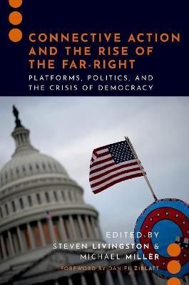 Connective Action and the Rise of the Far-Right: Platforms, Politics, and the Crisis of Democracy - cover