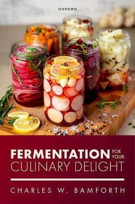 Fermentation for Your Culinary Delight - Charles W. Bamforth - cover