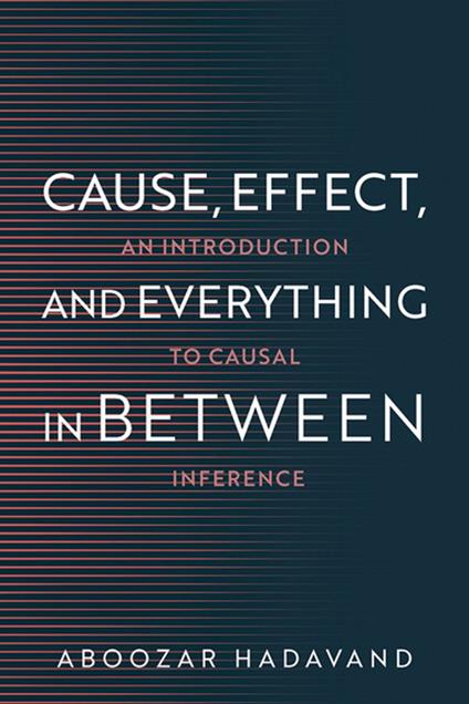 Cause, Effect, and Everything in Between