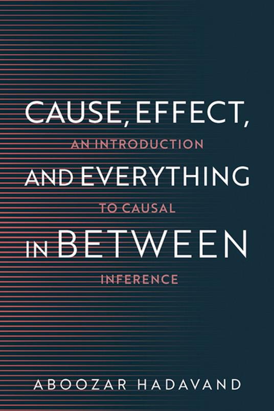 Cause, Effect, and Everything in Between