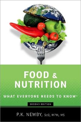 Food and Nutrition: What Everyone Needs to Know® - P.K. Newby - cover