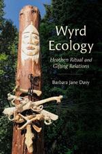 Wyrd Ecology: Heathen Ritual and Gifting Relations