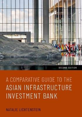 A Comparative Guide to the Asian Infrastructure Investment Bank - Natalie Lichtenstein - cover