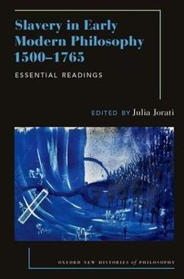 Slavery in Early Modern Philosophy 1500-1765: Essential Readings - cover