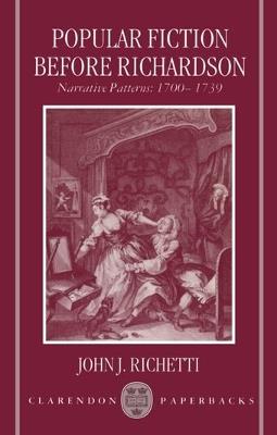 Popular Fiction before Richardson: Narrative Patterns 1700-1739 - John J. Richetti - cover