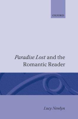 'Paradise Lost' and the Romantic Reader - Lucy Newlyn - cover