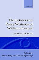 The Letters and Prose Writings of William Cowper: Volume I: Adelphi and Lettters 1750-1781 - William Cowper - cover