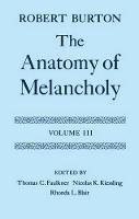 The Anatomy of Melancholy: Volume III - Robert Burton - cover