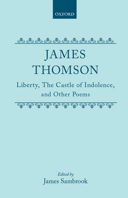 Liberty, The Castle of Indolence, and Other Poems - James Thomson - cover