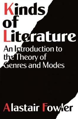 Kinds of Literature: An Introduction to the Theory of Genres and Modes - Alastair Fowler - cover