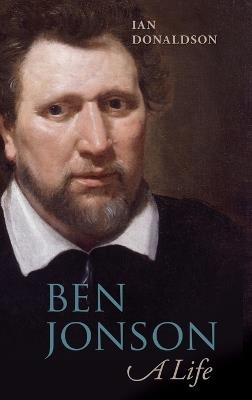 Ben Jonson: A Life - Ian Donaldson - cover