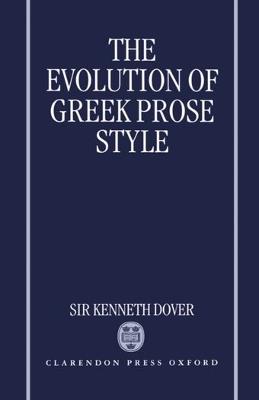 The Evolution of Greek Prose Style - Kenneth Dover - cover