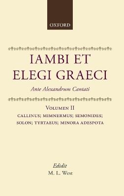 Iambi et Elegi Graeci: Ante Alexandrum Cantati - Editor - cover