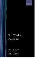 The Works of Ausonius: with Introduction and Commentary - Ausonius - cover
