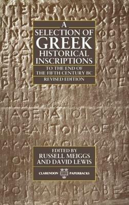 A Selection of Greek Historical Inscriptions to the End of the Fifth Century BC - cover