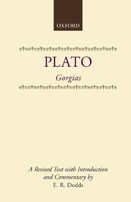 Gorgias: A revised text, with Introduction and Commentary - Plato - cover