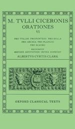 Cicero Orationes. Vol. VI: (Tull., Font., Sull., Arch. Poet., Planc. Scaur.)