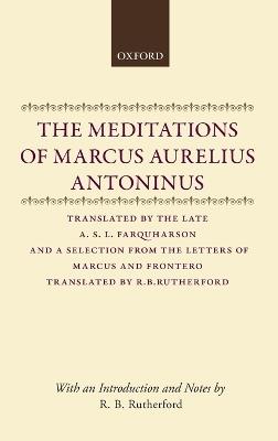 The Meditations of Marcus Aurelius Antoninus: And a Selection from the Letters of Marcus and Fronto - Editor - cover
