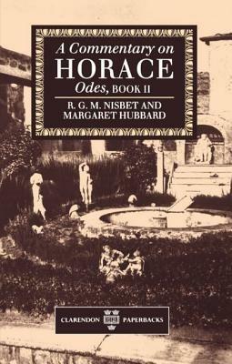 A Commentary on Horace: Odes: Book II - R. G. M. Nisbet,Margaret Hubbard - cover