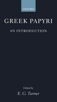 Greek Papyri: An Introduction - E. G. Turner - cover