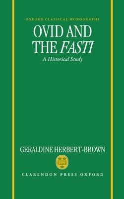 Ovid and the Fasti: An Historical Study - Geraldine Herbert-Brown - cover