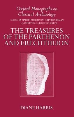 The Treasures of the Parthenon and Erechtheion - Diane Harris - cover