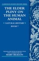 The Elder Pliny on the Human Animal: Natural History Book 7 - cover