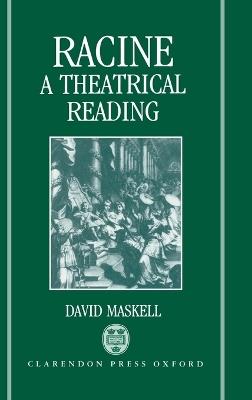 Racine: A Theatrical Reading - David Maskell - cover