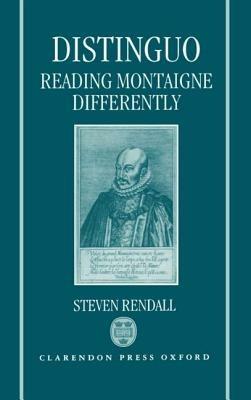 Distinguo: Reading Montaigne Differently - Steven Rendall - cover