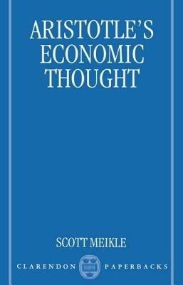 Aristotle's Economic Thought - Meikle - cover