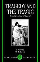 Tragedy and the Tragic: Greek Theatre and Beyond - cover