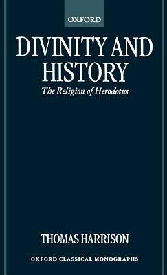 Divinity and History: The Religion of Herodotus - Thomas Harrison - cover