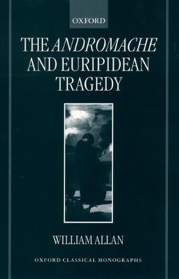 The Andromache and Euripidean Tragedy - William Allan - cover