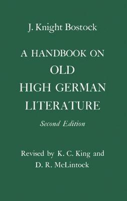 A Handbook on Old High German Literature - J. Knight Bostock - cover