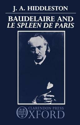 Baudelaire and 'Le Spleen de Paris' - J. A. Hiddleston - cover