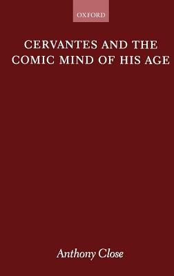 Cervantes and the Comic Mind of his Age - Anthony Close - cover