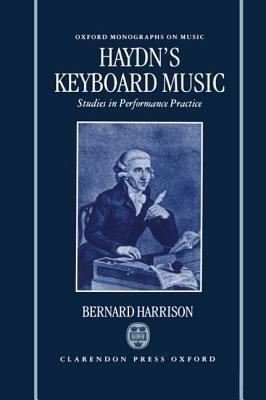 Haydn's Keyboard Music: Studies in Performance Practice - Bernard Harrison - cover