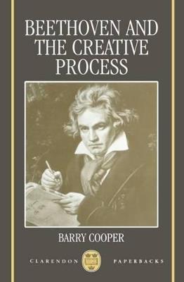 Beethoven and the Creative Process - Barry Cooper - cover