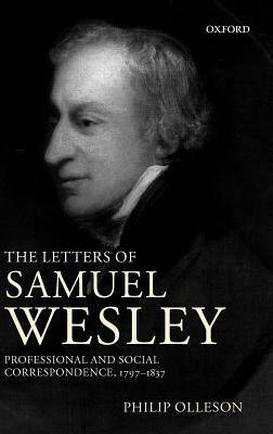 The Letters of Samuel Wesley: Professional and Social Correspondence 1797-1837 - Samuel Wesley - cover