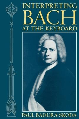 Interpreting Bach at the Keyboard - Badura-Skoda - cover