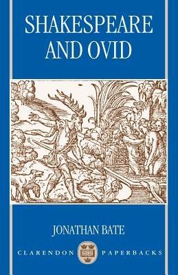 Shakespeare and Ovid - Jonathan Bate - cover