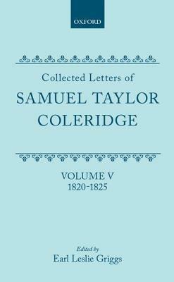 Collected Letters of Samuel Taylor Coleridge: Volume V: 1820-1825 - Coleridge - cover