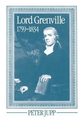 Lord Grenville 1759-1834 - Peter Jupp - cover