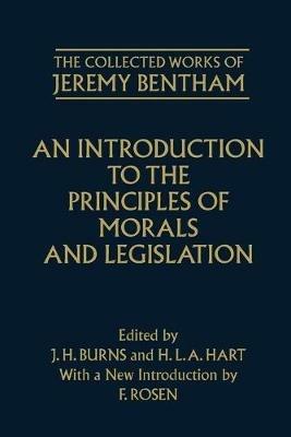The Collected Works of Jeremy Bentham: An Introduction to the Principles of Morals and Legislation - Jeremy Bentham - cover