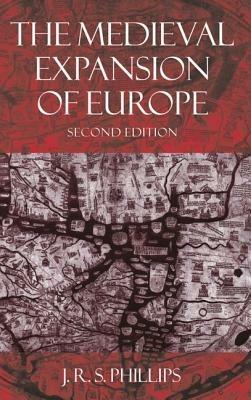 The Medieval Expansion of Europe - J. R. S. Phillips - cover