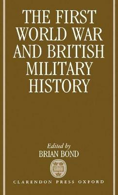The First World War and British Military History - cover