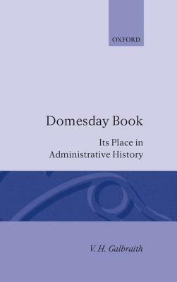Domesday Book: Its Place in Administrative History - V. H. Galbraith - cover