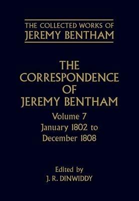 The Collected Works of Jeremy Bentham: Correspondence: Volume 7: January 1802 to December 1808 - Jeremy Bentham - cover