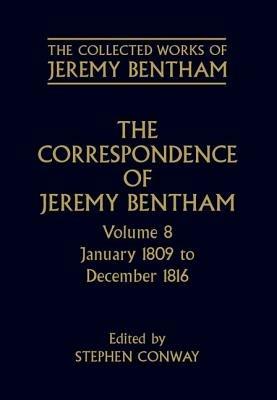 The Collected Works of Jeremy Bentham: Correspondence: Volume 8: January 1809 to December 1816 - Jeremy Bentham - cover