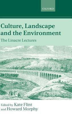 Culture, Landscape, and the Environment: The Linacre Lectures 1997 - cover